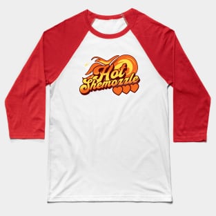 Funny Jewish Yiddish - Hot Shemozzle Baseball T-Shirt